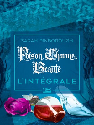 cover image of Poison, Charme, Beauté--L'Intégrale